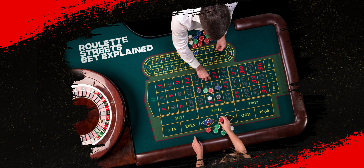 Roulette Street Bets Explained